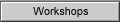 Workshops